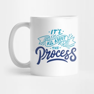 All About The Process Mug